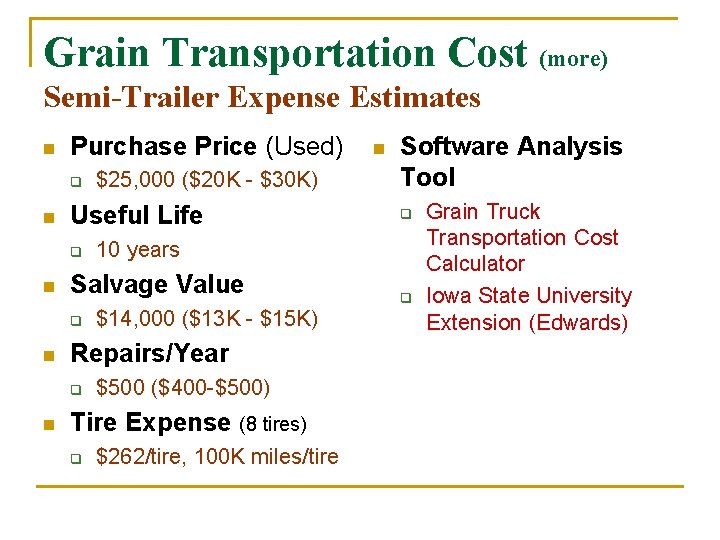 Grain Transportation Cost (more) Semi-Trailer Expense Estimates n Purchase Price (Used) q n Useful