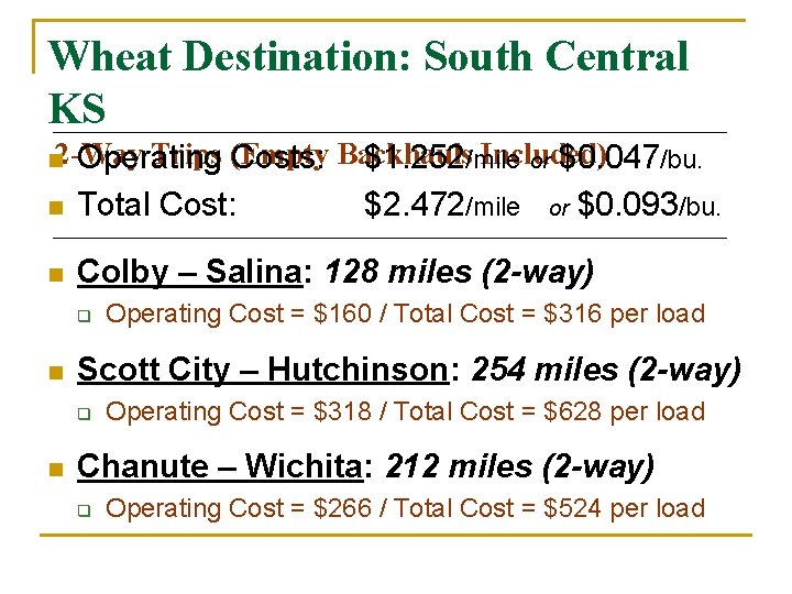 Wheat Destination: South Central KS Trips n 2 -Way Operating (Empty Included) Costs: Backhauls