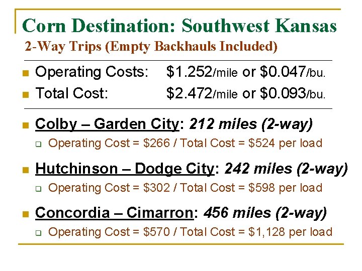 Corn Destination: Southwest Kansas 2 -Way Trips (Empty Backhauls Included) n Operating Costs: Total