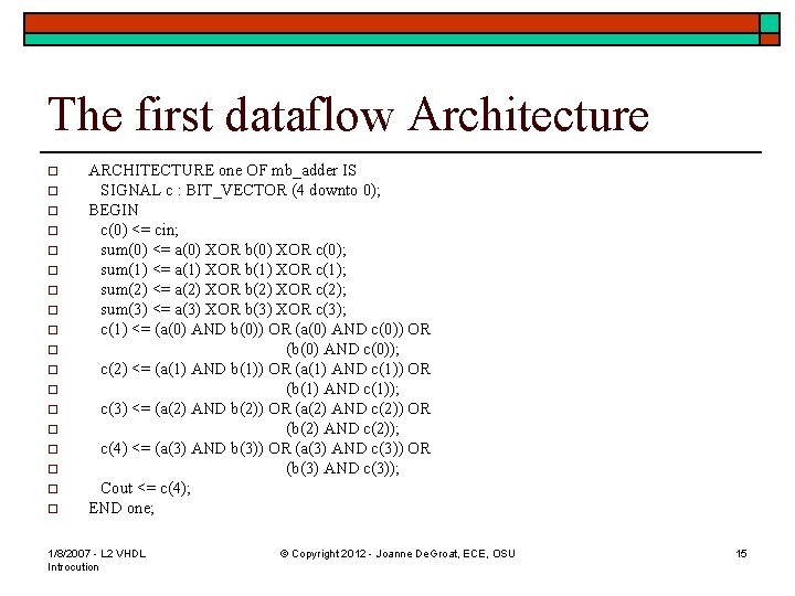 The first dataflow Architecture o o o o o ARCHITECTURE one OF mb_adder IS