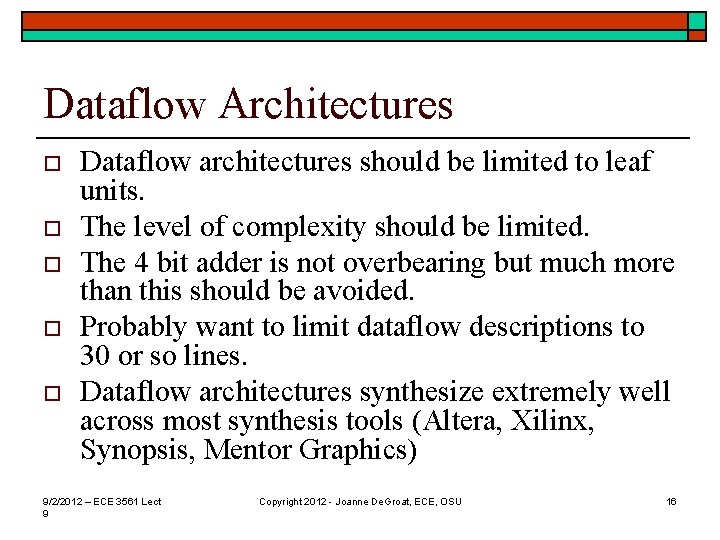 Dataflow Architectures o o o Dataflow architectures should be limited to leaf units. The