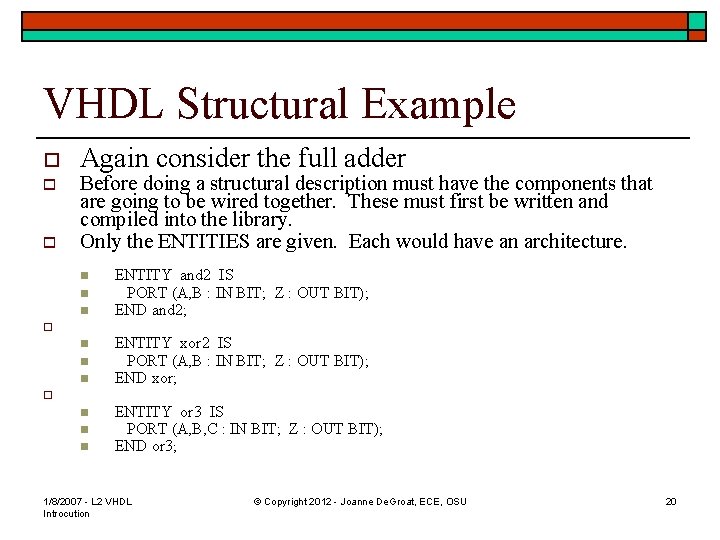 VHDL Structural Example o o o Again consider the full adder Before doing a