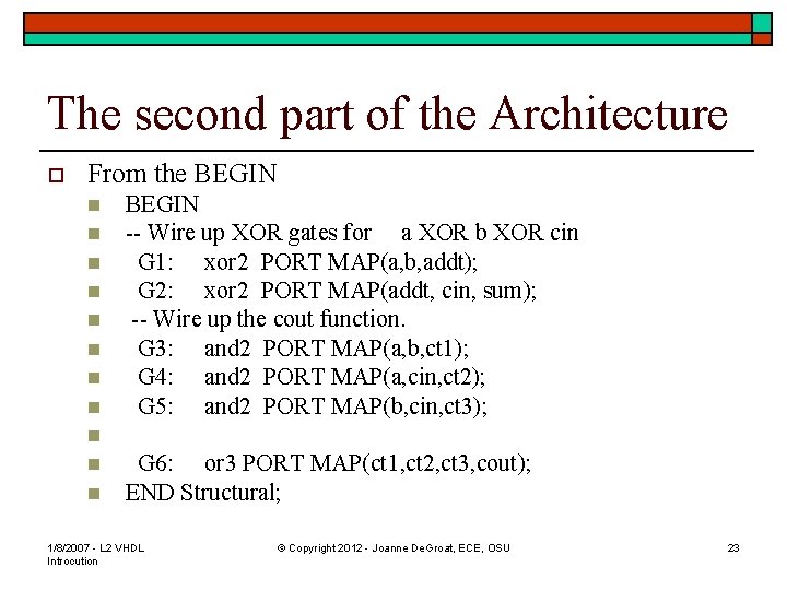 The second part of the Architecture o From the BEGIN n n n BEGIN