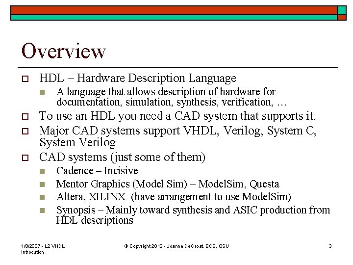 Overview o HDL – Hardware Description Language n o o o A language that