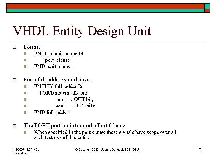 VHDL Entity Design Unit o Format n n n o For a full adder
