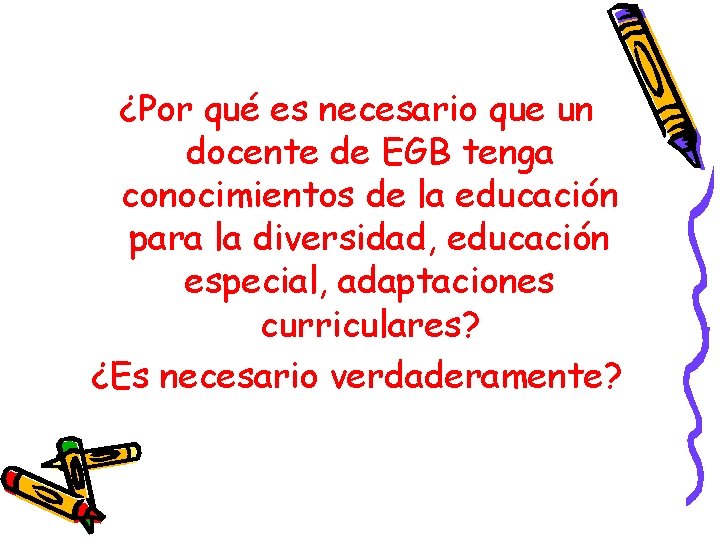 ¿Por qué es necesario que un docente de EGB tenga conocimientos de la educación