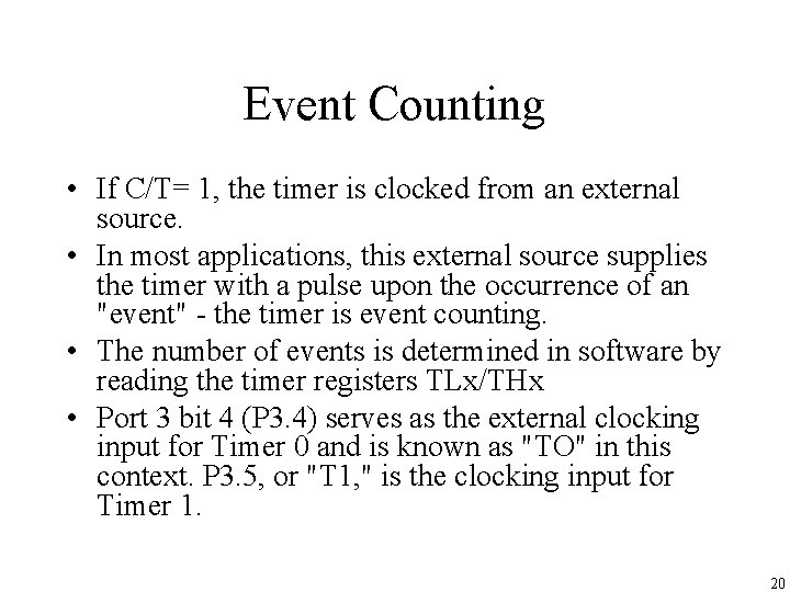 Event Counting • If C/T= 1, the timer is clocked from an external source.