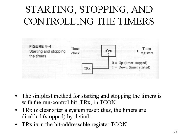 STARTING, STOPPING, AND CONTROLLING THE TIMERS • The simplest method for starting and stopping