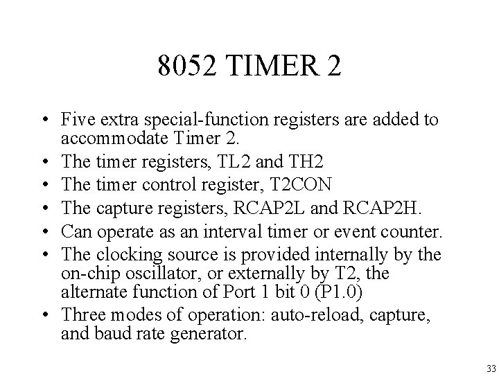 8052 TIMER 2 • Five extra special-function registers are added to accommodate Timer 2.