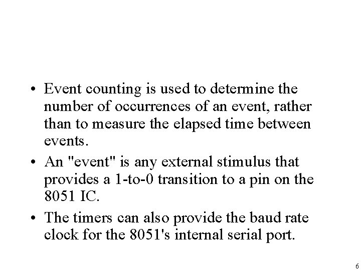  • Event counting is used to determine the number of occurrences of an