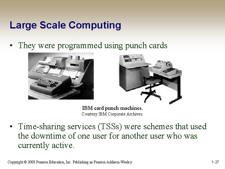 Large Scale Computing • They were programmed using punch cards IBM card punch machines.