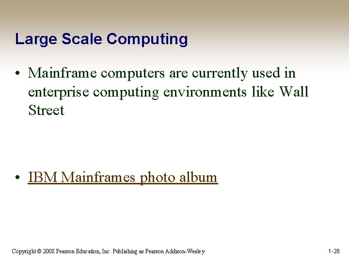 Large Scale Computing • Mainframe computers are currently used in enterprise computing environments like