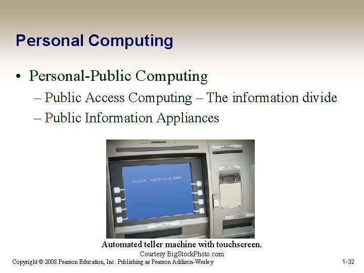 Personal Computing • Personal-Public Computing – Public Access Computing – The information divide –