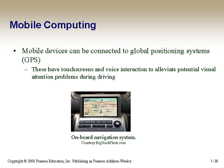 Mobile Computing • Mobile devices can be connected to global positioning systems (GPS) –