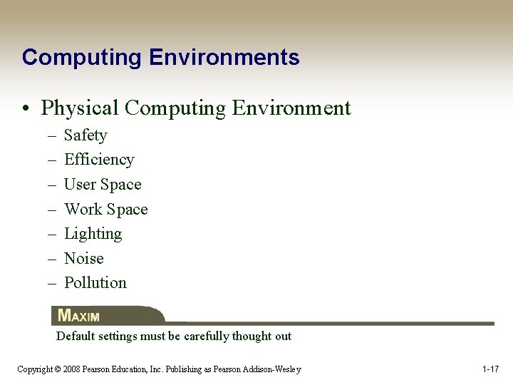 Computing Environments • Physical Computing Environment – – – – Safety Efficiency User Space