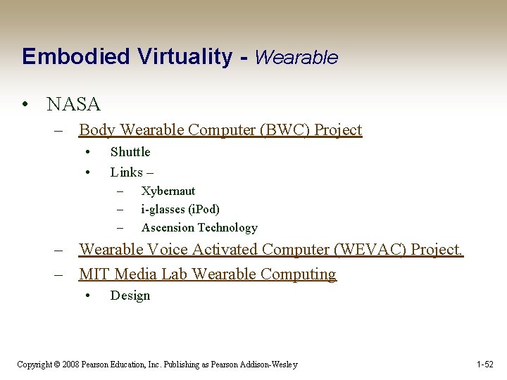 Embodied Virtuality - Wearable • NASA – Body Wearable Computer (BWC) Project • •