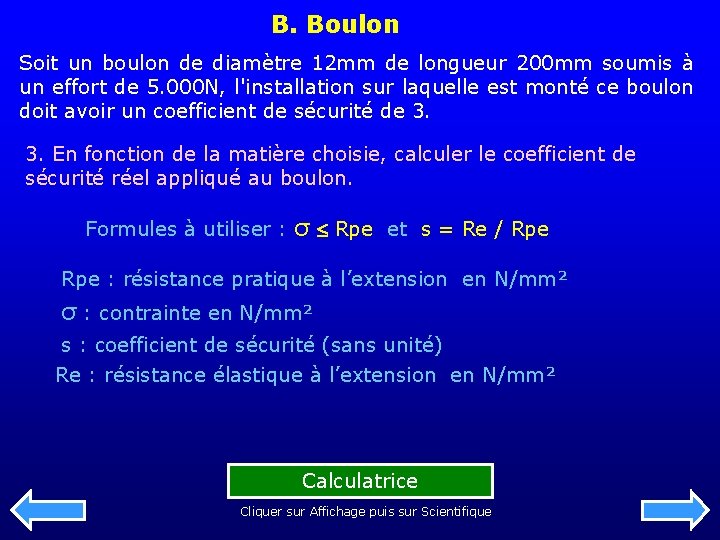 B. Boulon Soit un boulon de diamètre 12 mm de longueur 200 mm soumis