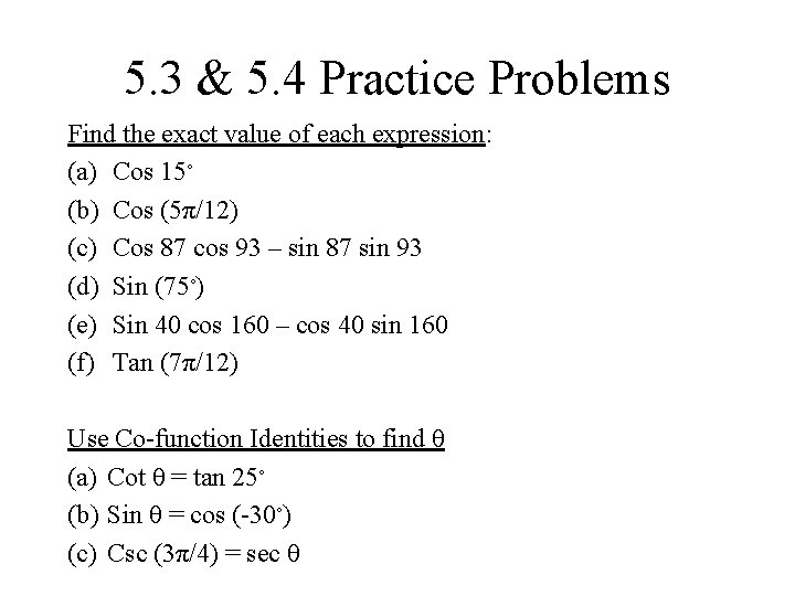 5. 3 & 5. 4 Practice Problems Find the exact value of each expression: