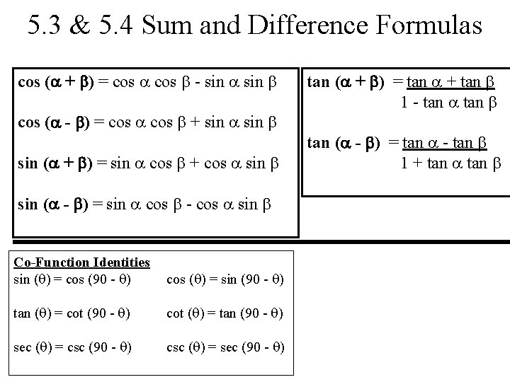 5. 3 & 5. 4 Sum and Difference Formulas cos ( + ) =