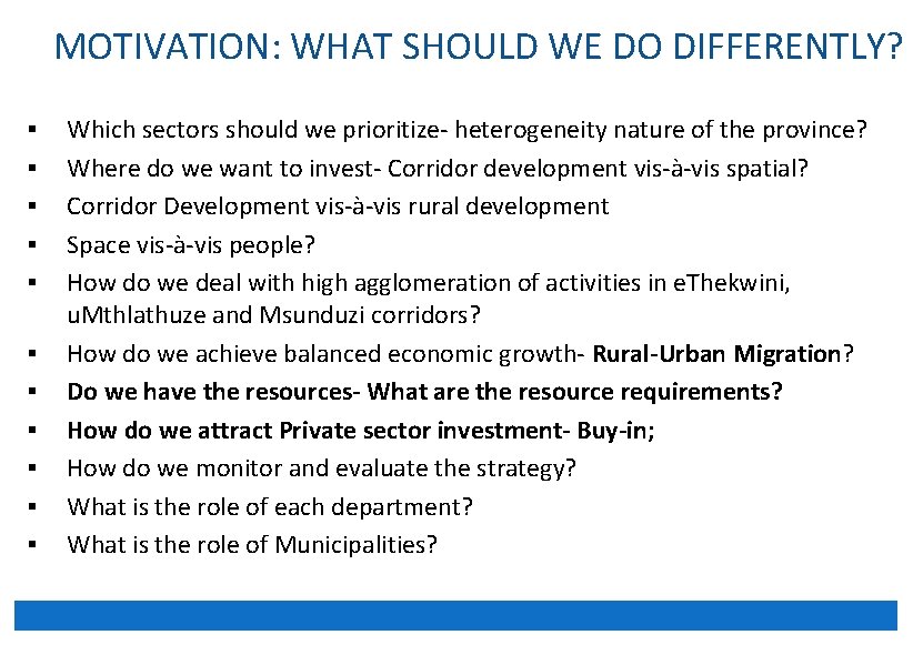 MOTIVATION: WHAT SHOULD WE DO DIFFERENTLY? § § § Which sectors should we prioritize-