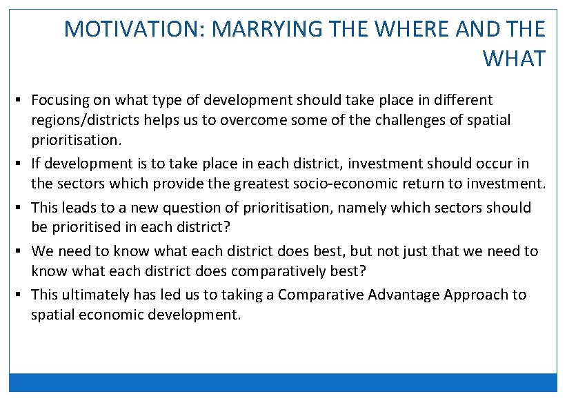 MOTIVATION: MARRYING THE WHERE AND THE WHAT § Focusing on what type of development