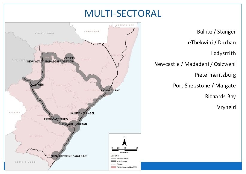 MULTI-SECTORAL Ballito / Stanger e. Thekwini / Durban Ladysmith Newcastle / Madadeni / Osizweni