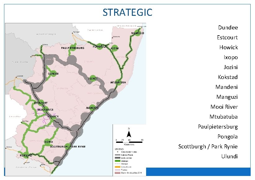 STRATEGIC Dundee Estcourt Howick Ixopo Jozini Kokstad Mandeni Manguzi Mooi River Mtuba Paulpietersburg Pongola
