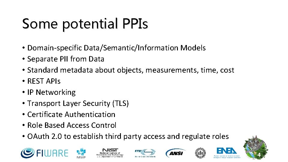 Some potential PPIs • Domain-specific Data/Semantic/Information Models • Separate PII from Data • Standard Some potential PPIs • Domain-specific Data/Semantic/Information Models • Separate PII from Data • Standard