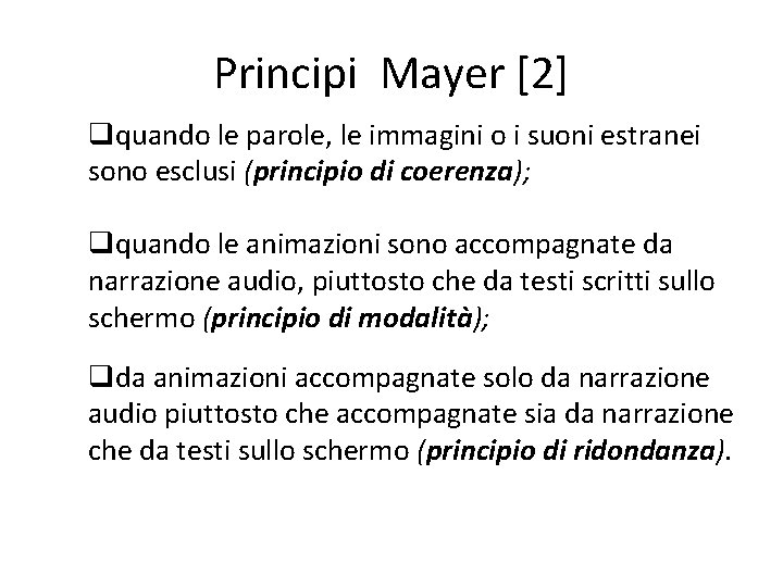 Principi Mayer [2] qquando le parole, le immagini o i suoni estranei sono esclusi