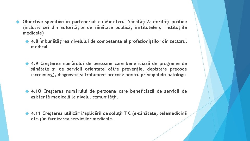  Obiective specifice in parteneriat cu Ministerul Sănătății/autorități publice (inclusiv cei din autorităţile de
