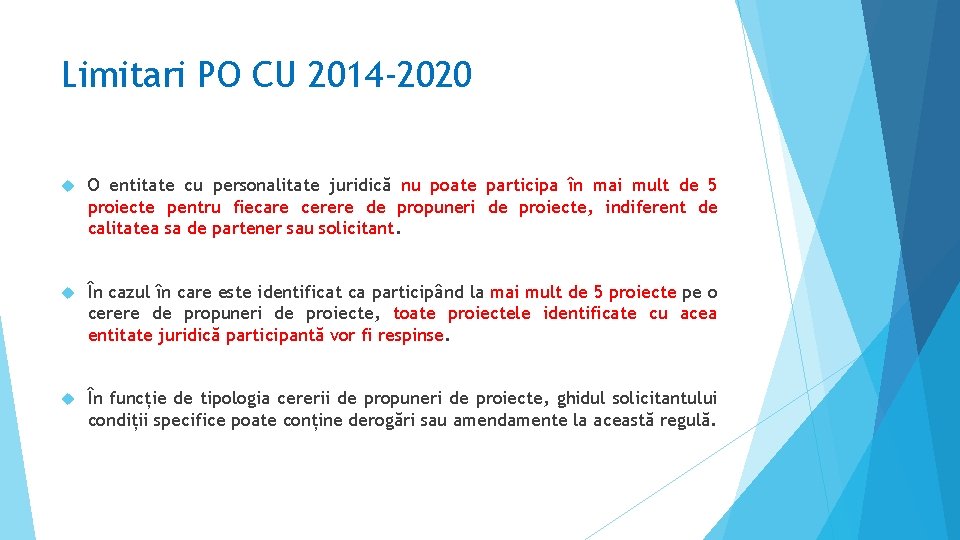 Limitari PO CU 2014 -2020 O entitate cu personalitate juridică nu poate participa în