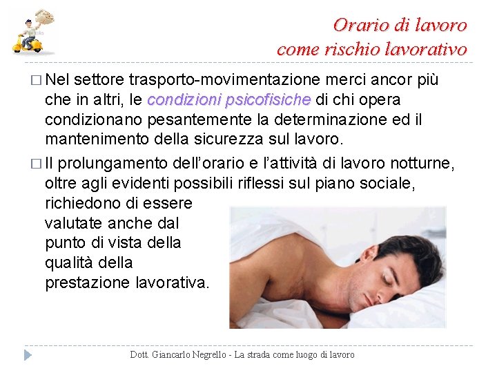 Orario di lavoro come rischio lavorativo � Nel settore trasporto-movimentazione merci ancor più che