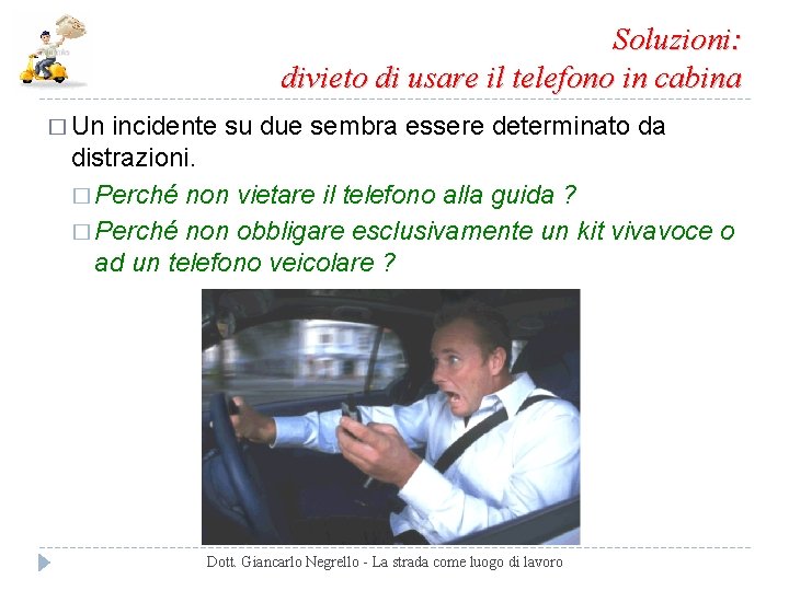 Soluzioni: divieto di usare il telefono in cabina � Un incidente su due sembra