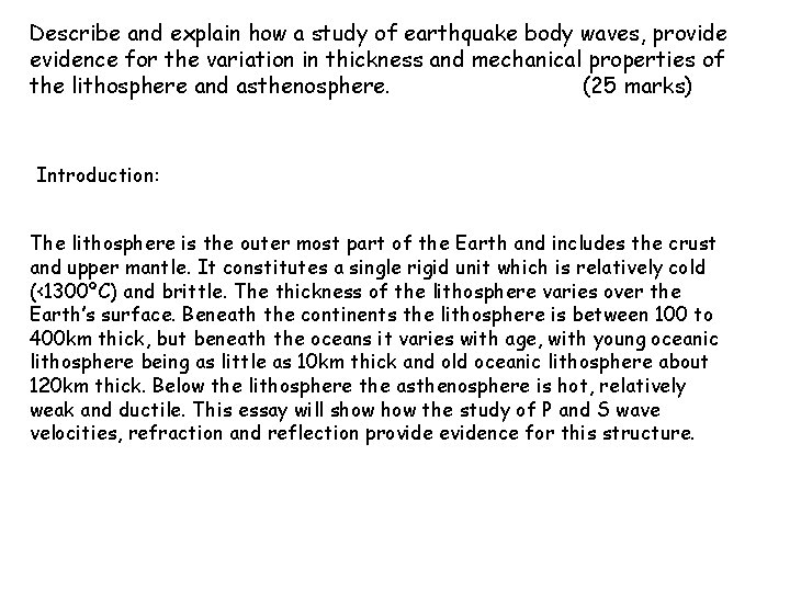 Describe and explain how a study of earthquake body waves, provide evidence for the