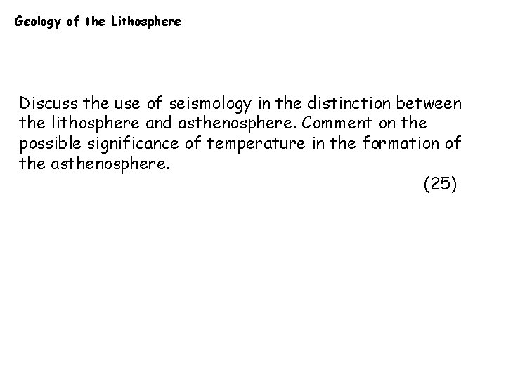 Geology of the Lithosphere Discuss the use of seismology in the distinction between the