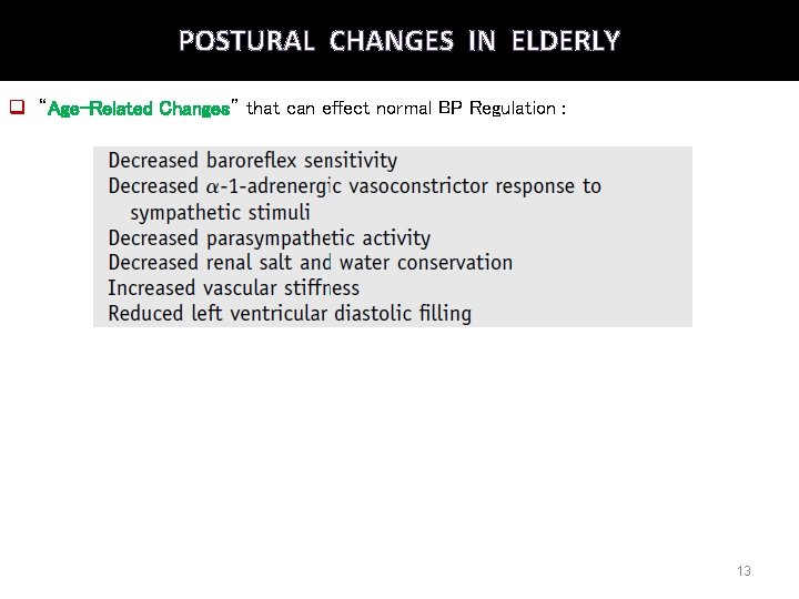 POSTURAL CHANGES IN ELDERLY q “Age-Related Changes” that can effect normal BP Regulation :