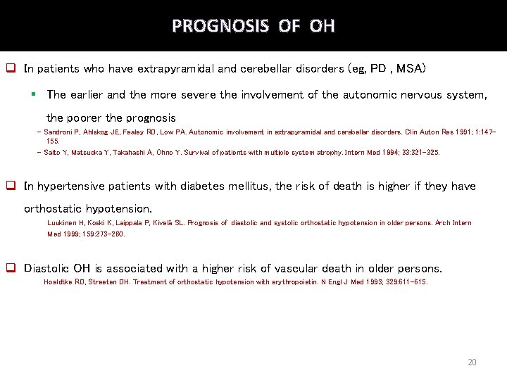 PROGNOSIS OF OH q In patients who have extrapyramidal and cerebellar disorders (eg, PD