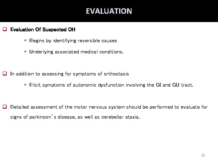 EVALUATION q Evaluation Of Suspected OH § Begins by identifying reversible causes § Underlying