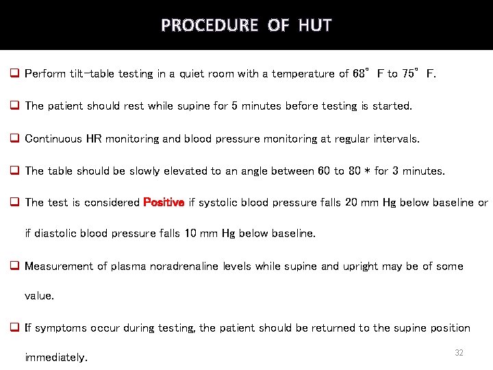 PROCEDURE OF HUT q Perform tilt-table testing in a quiet room with a temperature