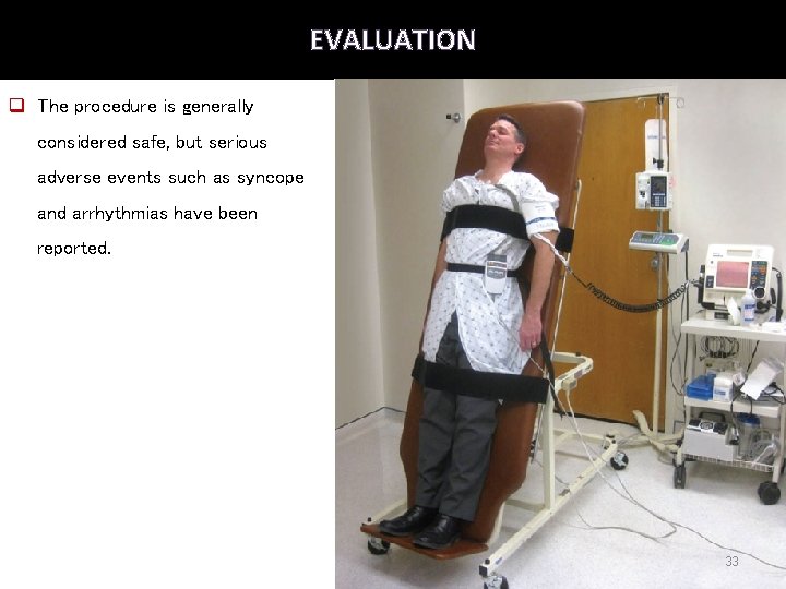 EVALUATION q The procedure is generally considered safe, but serious adverse events such as EVALUATION q The procedure is generally considered safe, but serious adverse events such as