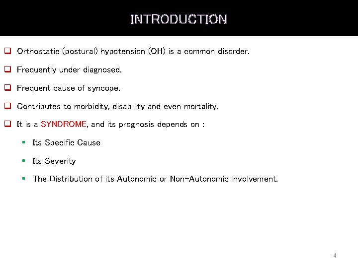 INTRODUCTION q Orthostatic (postural) hypotension (OH) is a common disorder. q Frequently under diagnosed. INTRODUCTION q Orthostatic (postural) hypotension (OH) is a common disorder. q Frequently under diagnosed.
