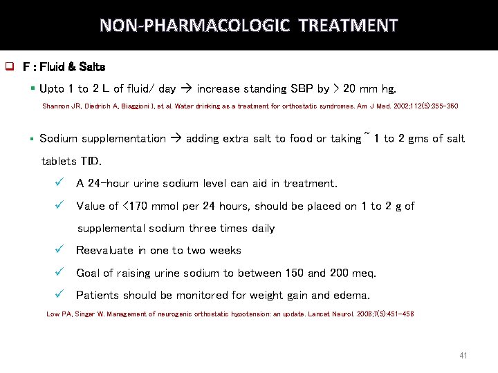 NON-PHARMACOLOGIC TREATMENT q F : Fluid & Salts § Upto 1 to 2 L