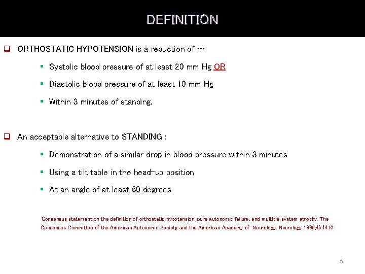 DEFINITION q ORTHOSTATIC HYPOTENSION is a reduction of … § Systolic blood pressure of