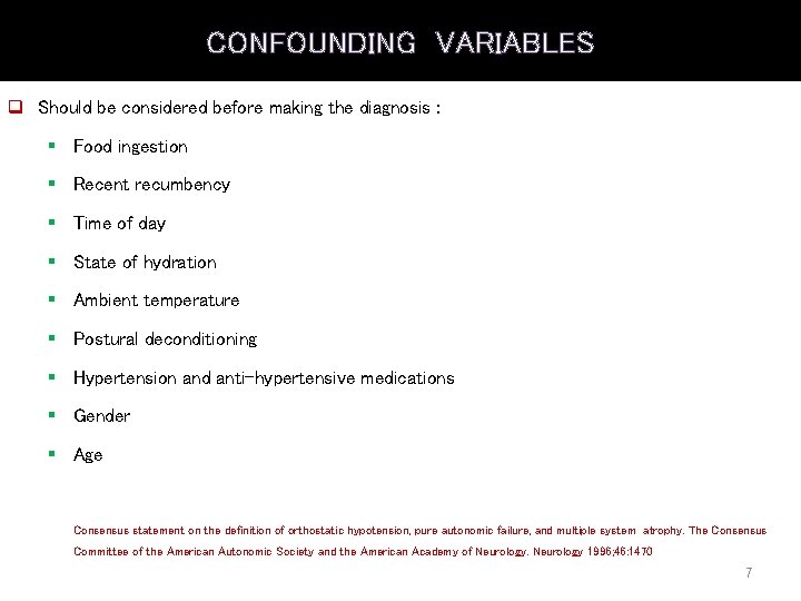 CONFOUNDING VARIABLES q Should be considered before making the diagnosis : § Food ingestion