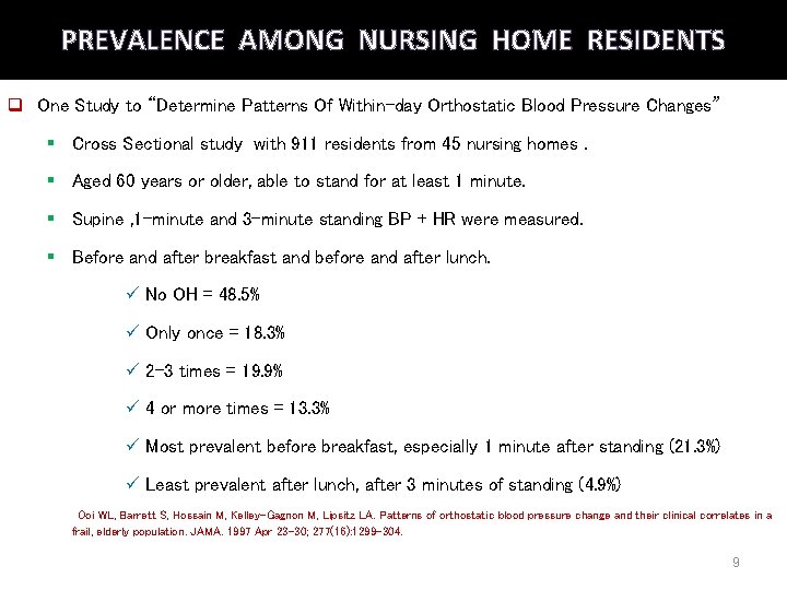 PREVALENCE AMONG NURSING HOME RESIDENTS q One Study to “Determine Patterns Of Within-day Orthostatic