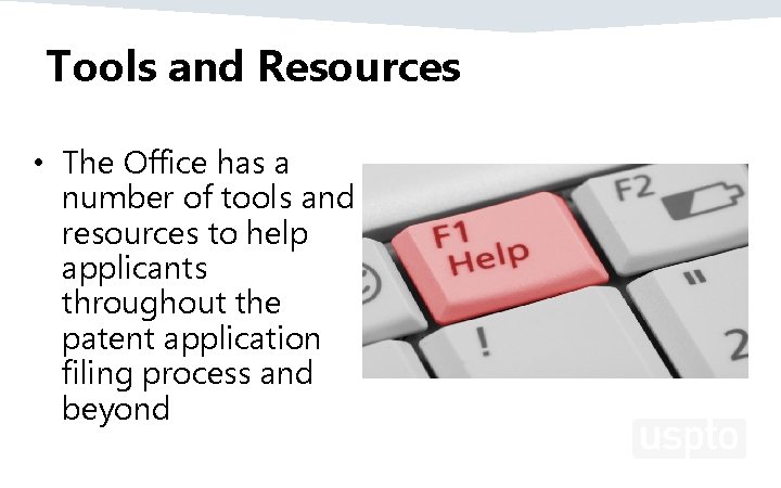 Tools and Resources • The Office has a number of tools and resources to