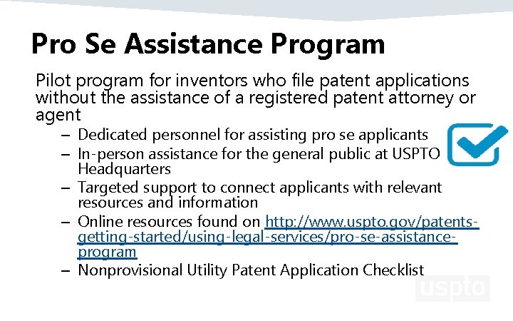 Pro Se Assistance Program Pilot program for inventors who file patent applications without the
