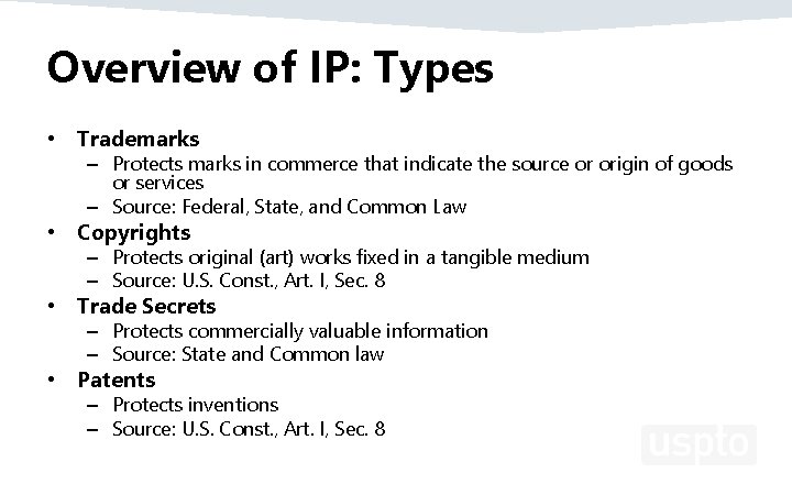 Overview of IP: Types • Trademarks – Protects marks in commerce that indicate the