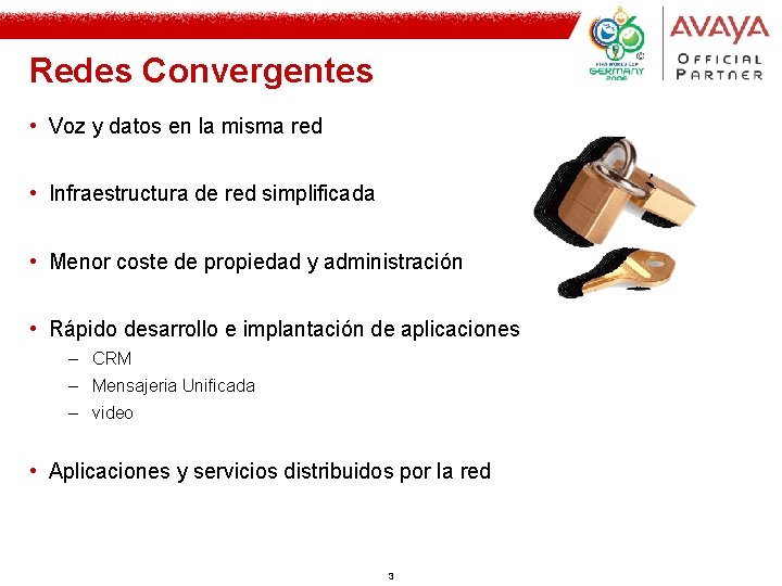 Redes Convergentes • Voz y datos en la misma red • Infraestructura de red