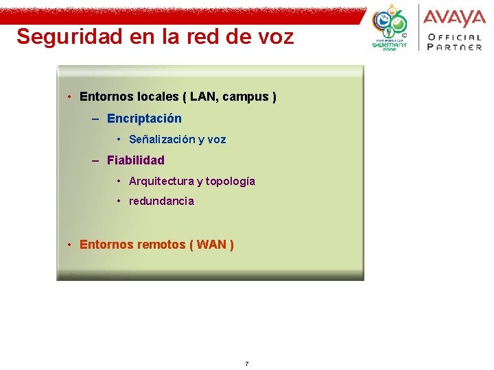 Seguridad en la red de voz • Entornos locales ( LAN, campus ) –